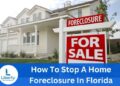 How To Stop Foreclosure in Florida - The Complete Guide